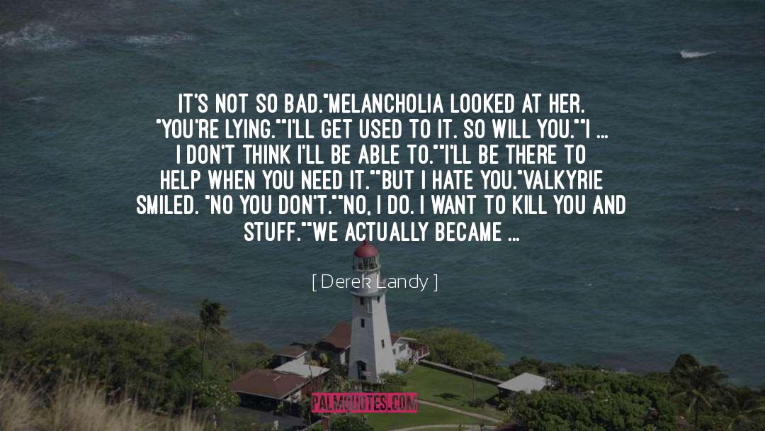 Melancholia quotes by Derek Landy