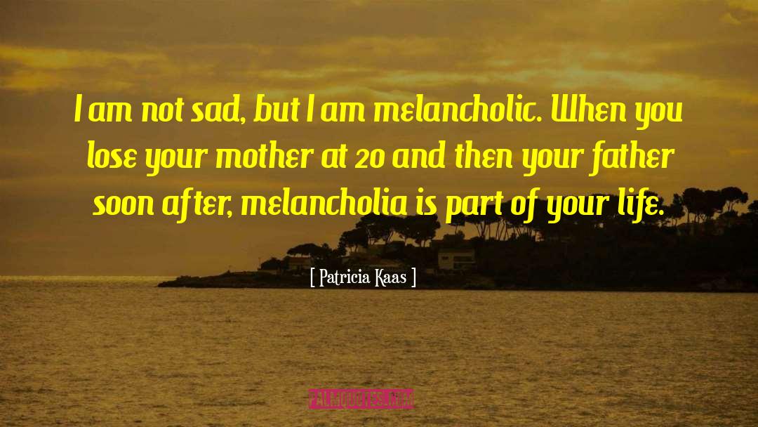 Melancholia quotes by Patricia Kaas
