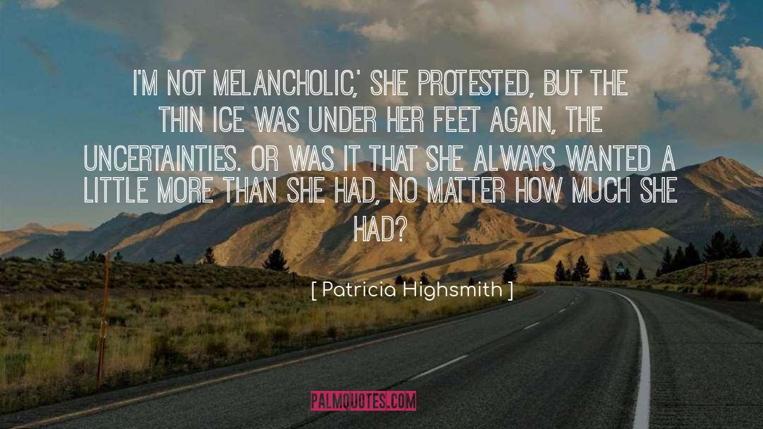 Melancholic quotes by Patricia Highsmith