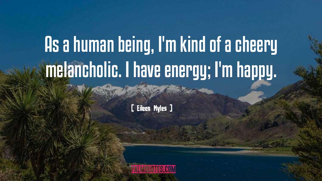 Melancholic quotes by Eileen Myles