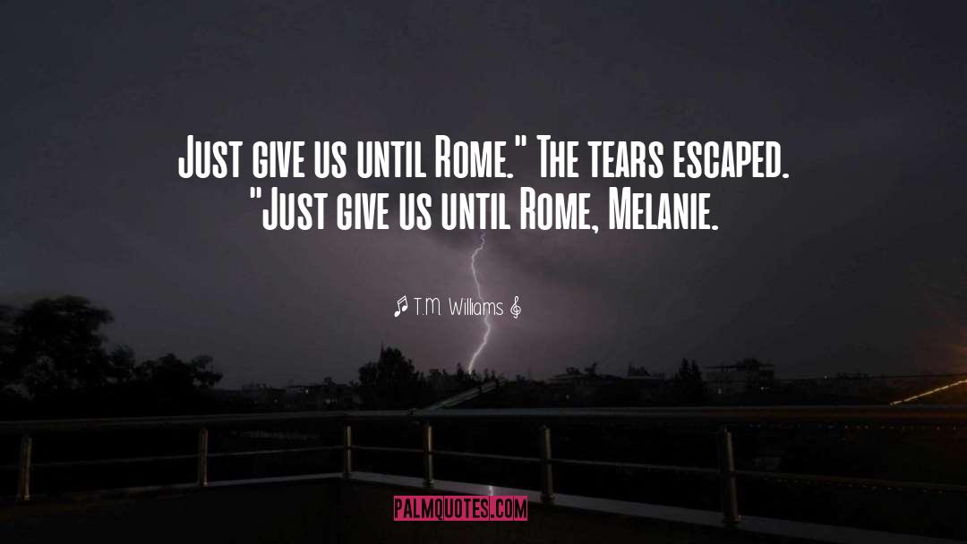 Melanie quotes by T.M. Williams