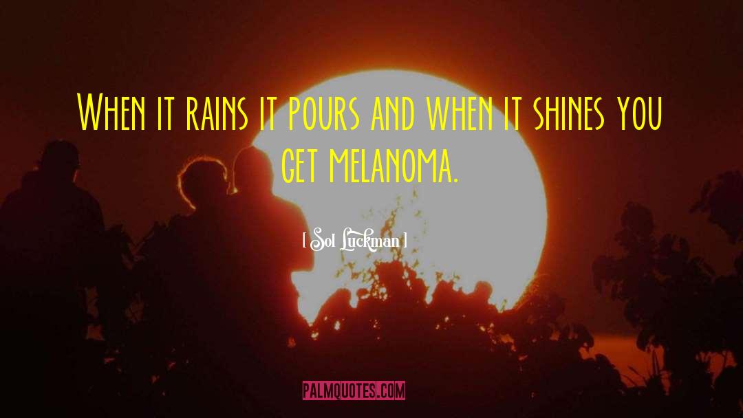 Melanoma quotes by Sol Luckman