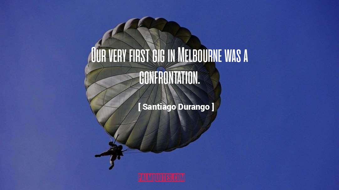 Melbourne quotes by Santiago Durango