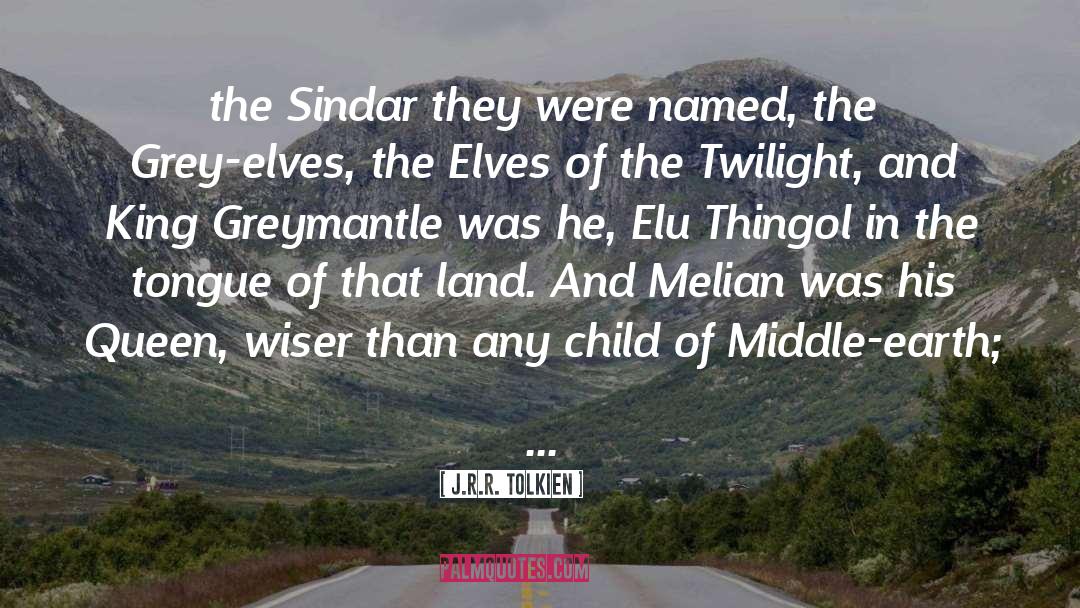 Melian quotes by J.R.R. Tolkien