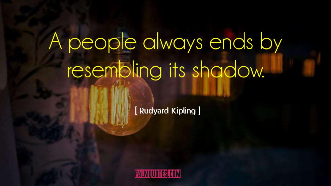 Melisandres Shadow quotes by Rudyard Kipling