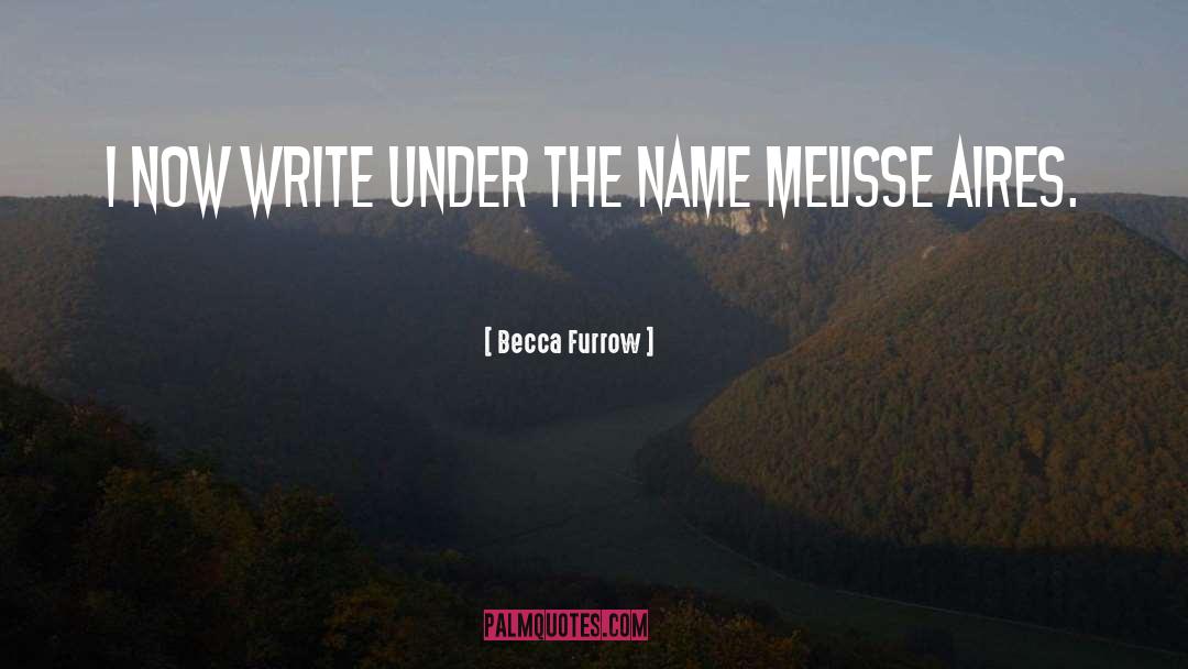 Melisse Gelula quotes by Becca Furrow