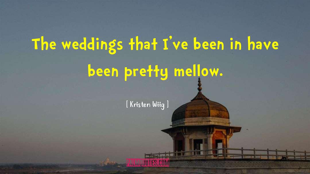 Mellow quotes by Kristen Wiig