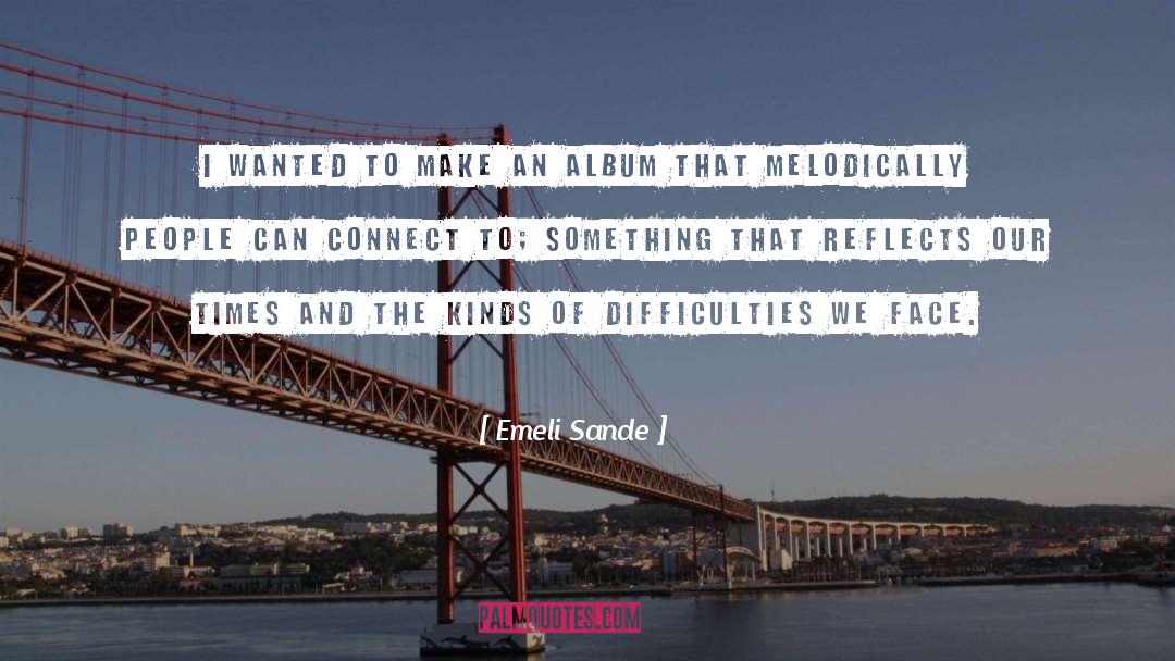 Melodically quotes by Emeli Sande