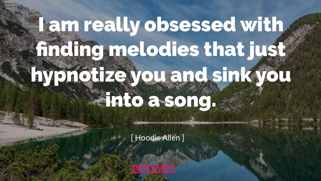 Melodies quotes by Hoodie Allen