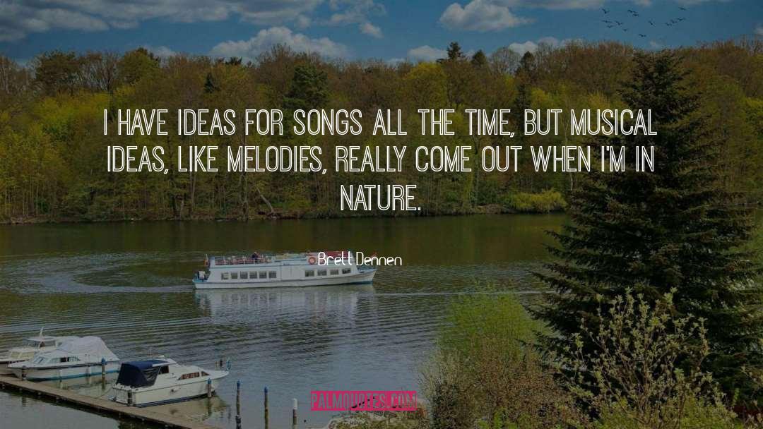 Melodies quotes by Brett Dennen