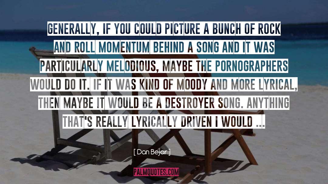 Melodious quotes by Dan Bejar