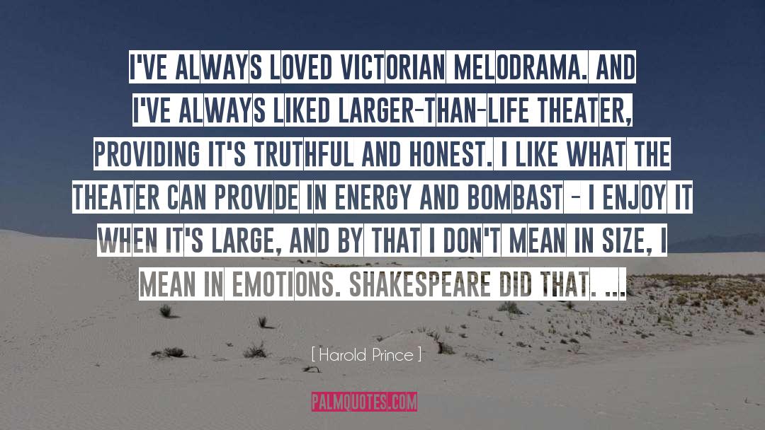 Melodrama quotes by Harold Prince