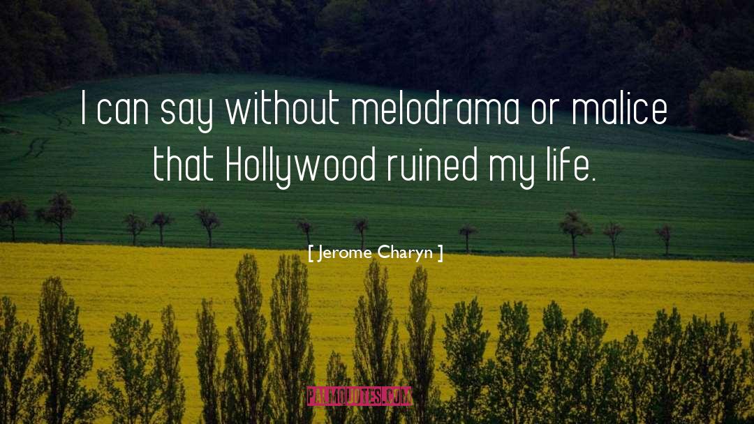 Melodrama quotes by Jerome Charyn