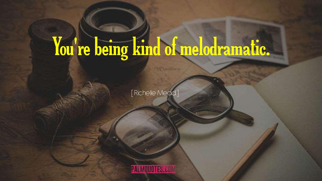 Melodramatic quotes by Richelle Mead