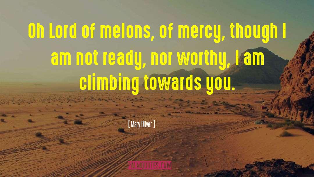 Melons quotes by Mary Oliver