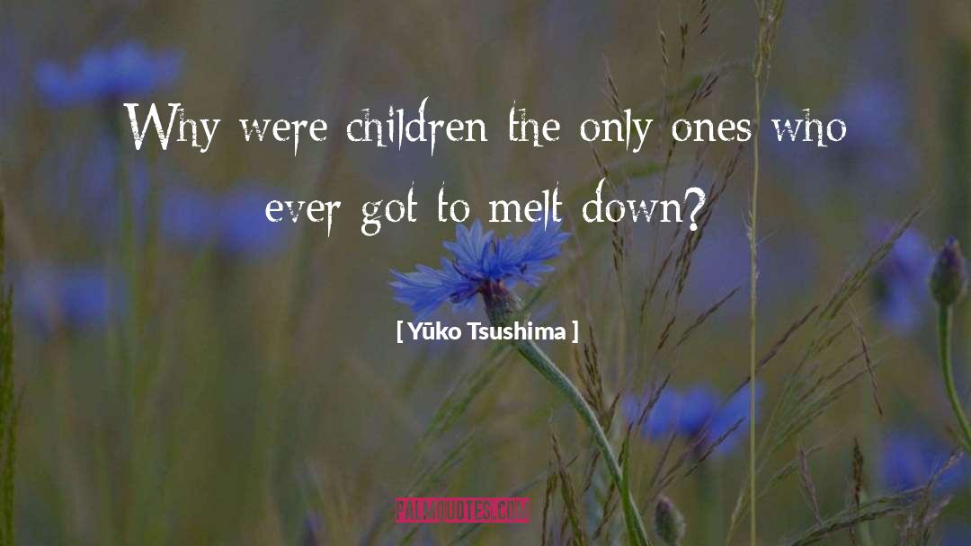 Meltdowns quotes by Yūko Tsushima