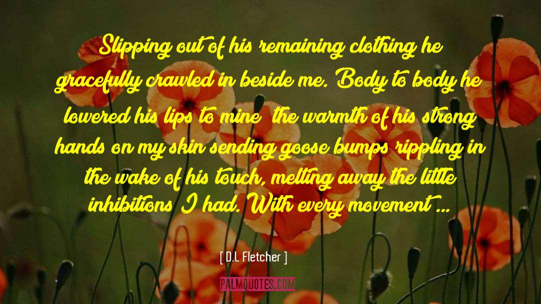 Melting Away quotes by D.L Fletcher