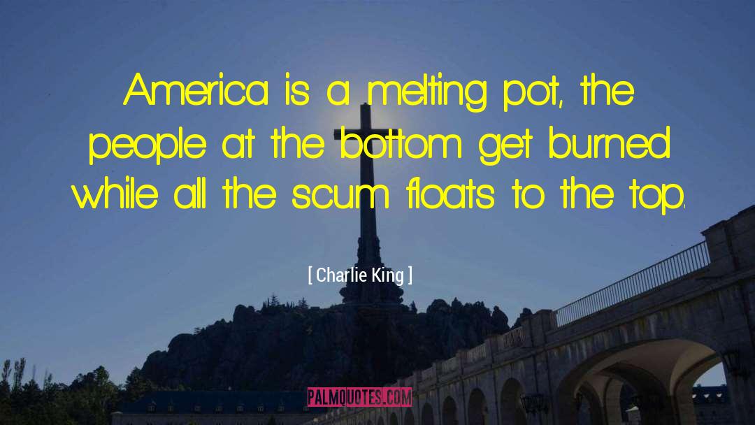 Melting Pot quotes by Charlie King