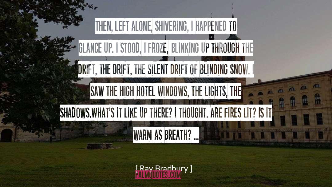 Melting Snow quotes by Ray Bradbury