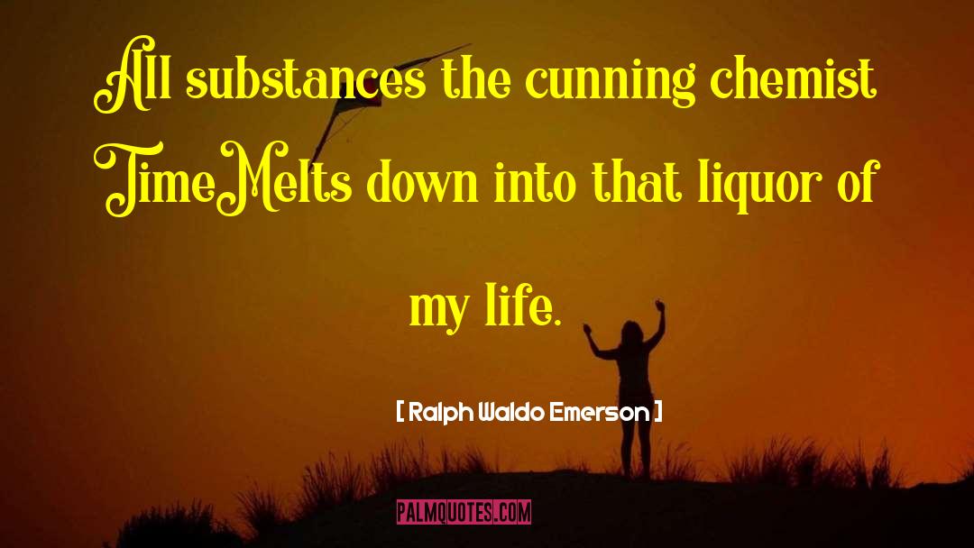 Melts quotes by Ralph Waldo Emerson
