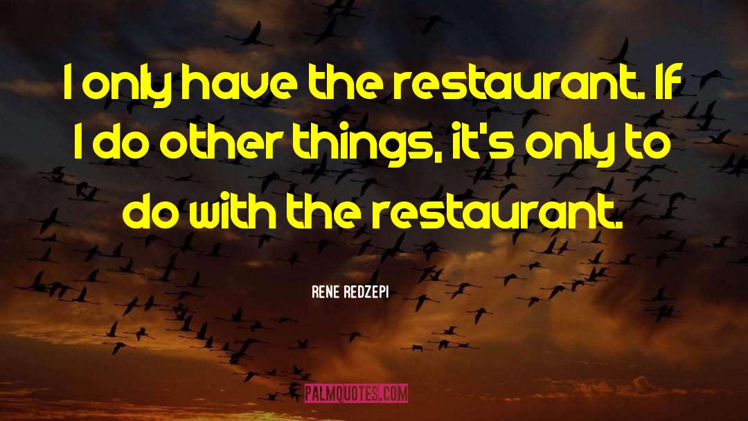 Melvilles Restaurant quotes by Rene Redzepi