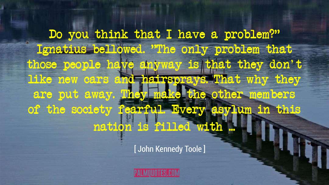 Members And Front Organizations quotes by John Kennedy Toole