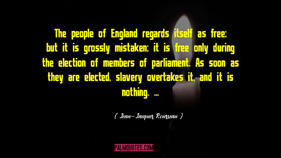 Members Of Parliament quotes by Jean-Jacques Rousseau