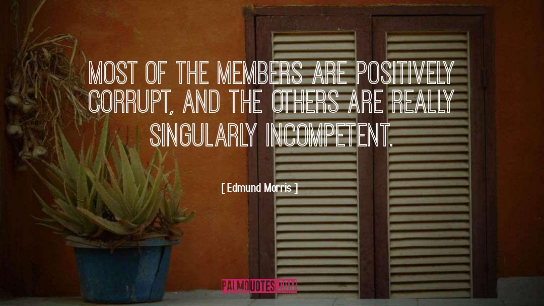 Members quotes by Edmund Morris