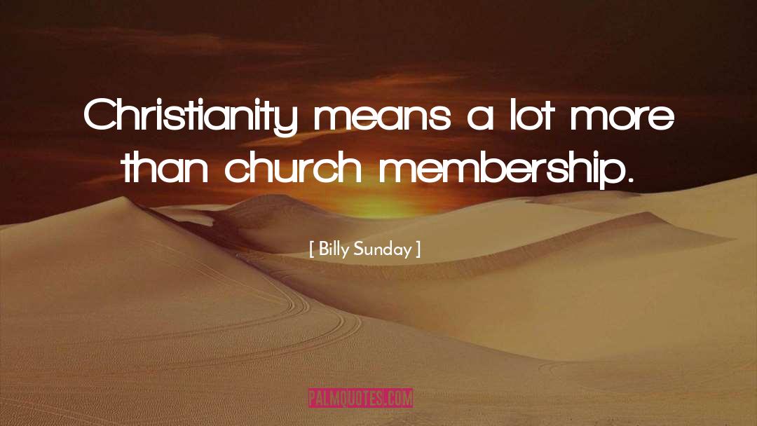 Membership quotes by Billy Sunday