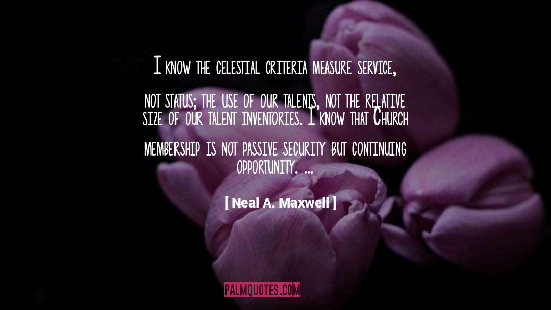 Membership quotes by Neal A. Maxwell