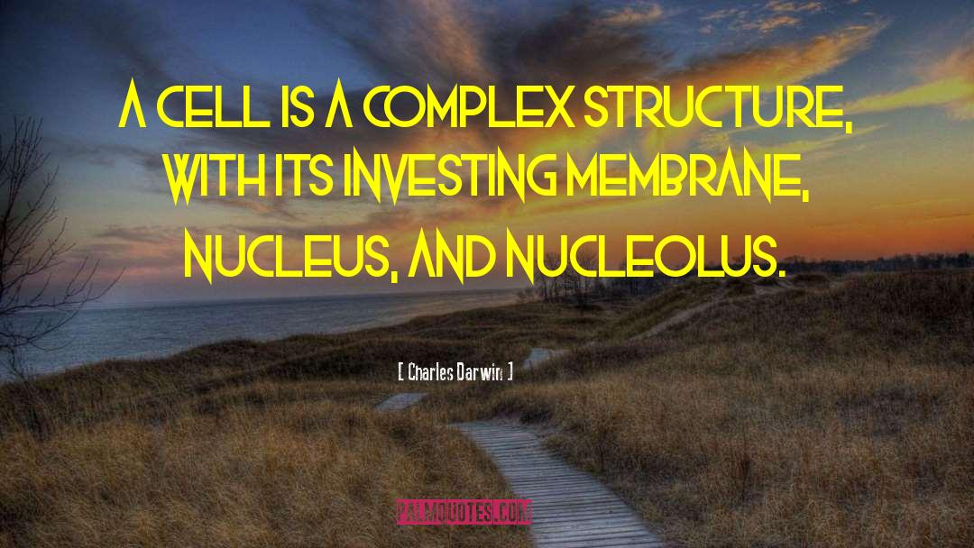 Membrane quotes by Charles Darwin