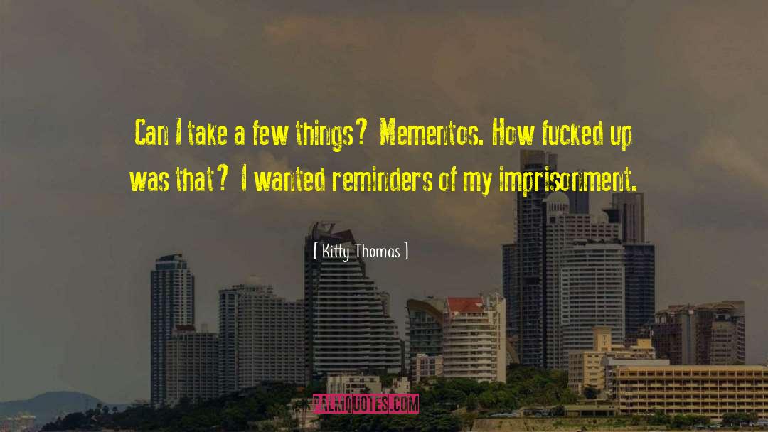 Mementos quotes by Kitty Thomas