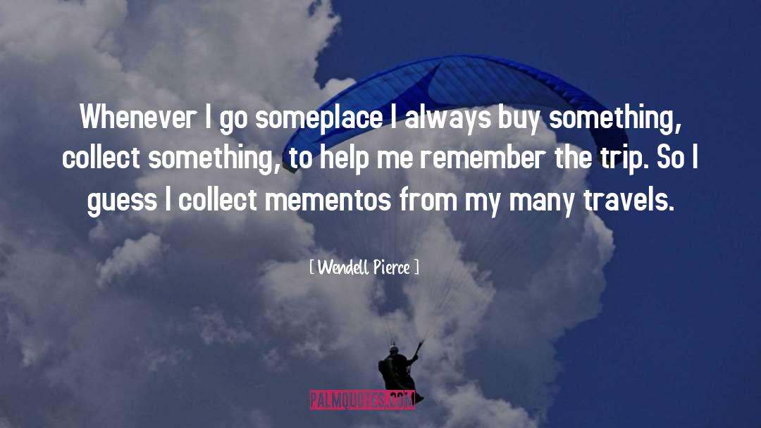 Mementos quotes by Wendell Pierce