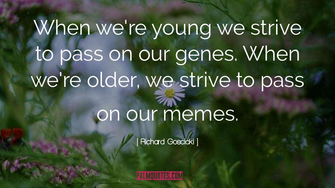 Memetics quotes by Richard Goscicki