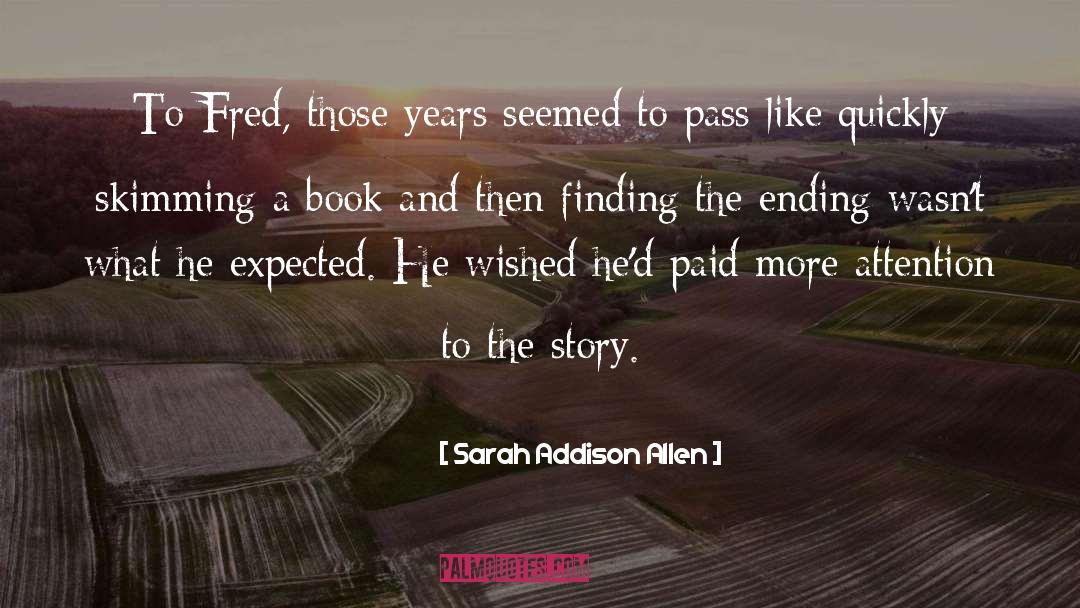 Memoir Ending quotes by Sarah Addison Allen