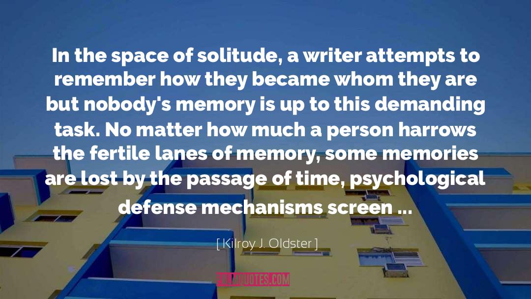 Memoir Writing quotes by Kilroy J. Oldster