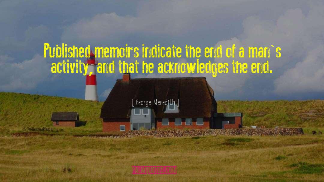 Memoirs quotes by George Meredith