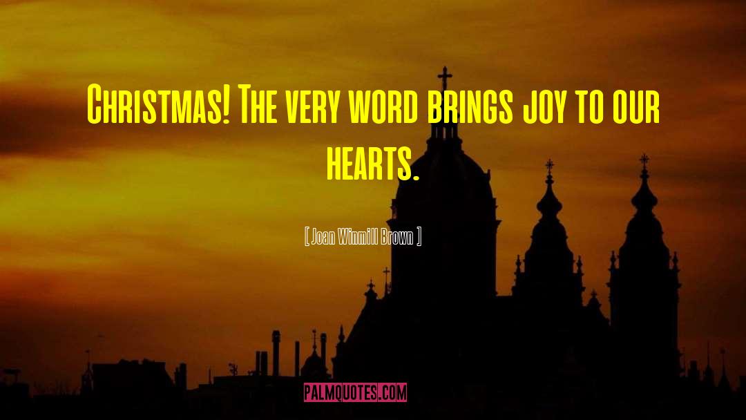 Memorable Christmas quotes by Joan Winmill Brown