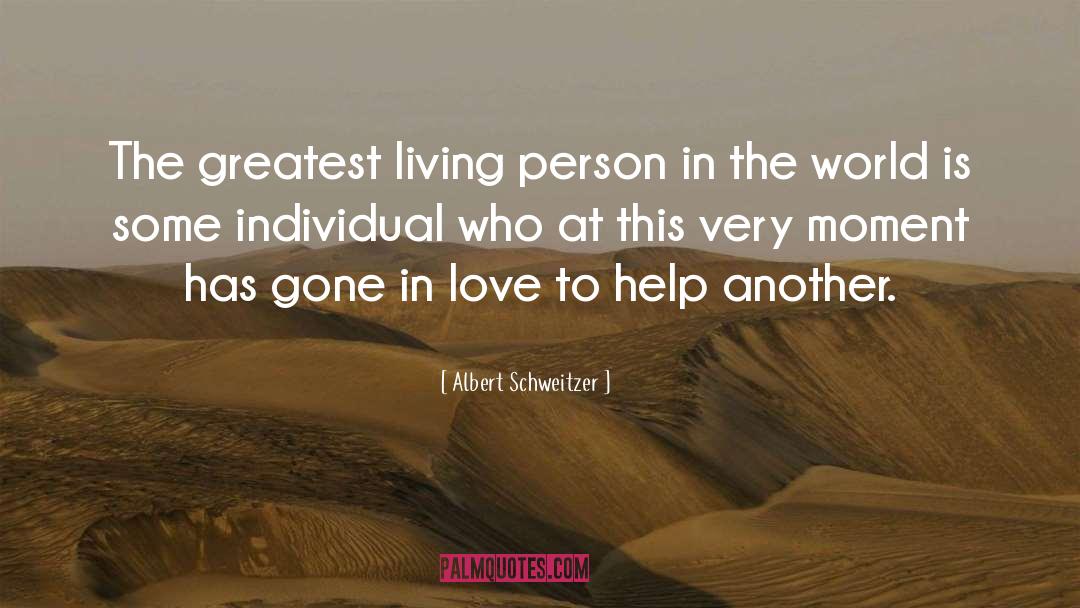 Memorable Moments quotes by Albert Schweitzer