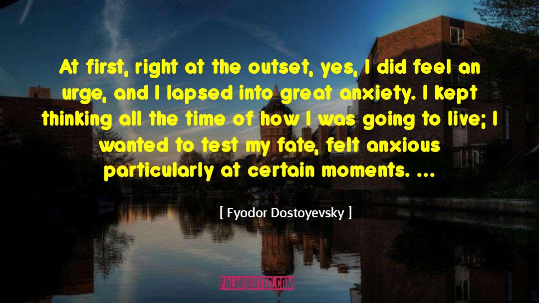 Memorable Moments quotes by Fyodor Dostoyevsky