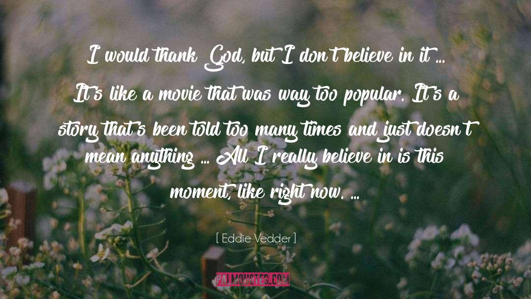 Memorable Movie quotes by Eddie Vedder