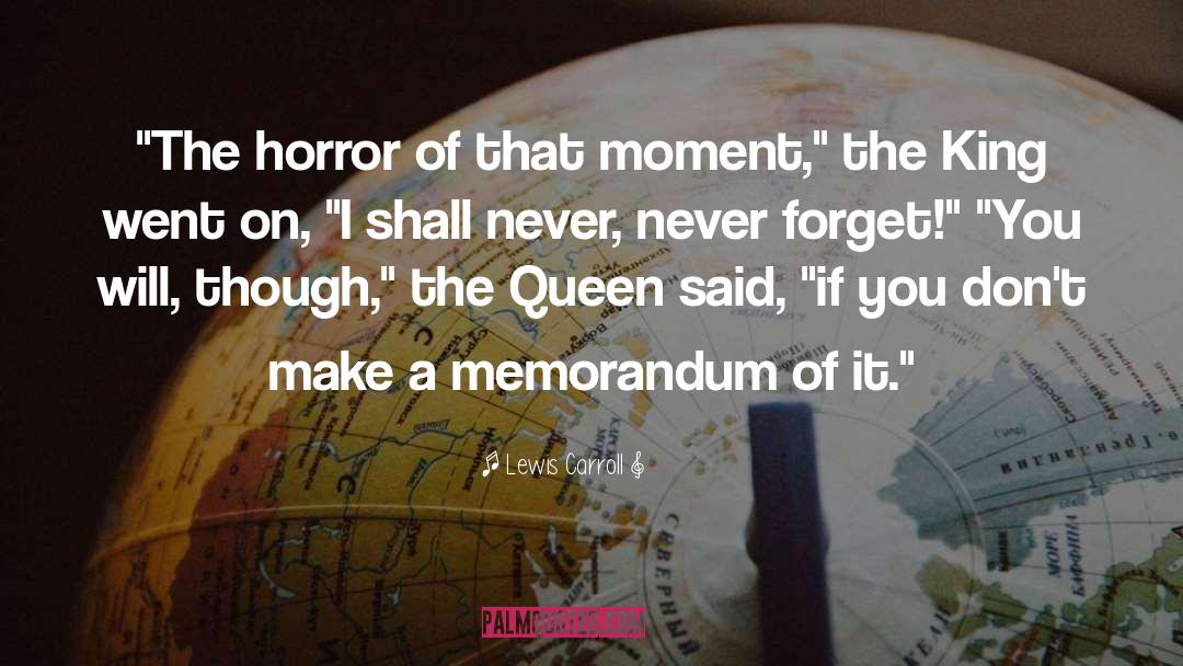 Memorandum quotes by Lewis Carroll