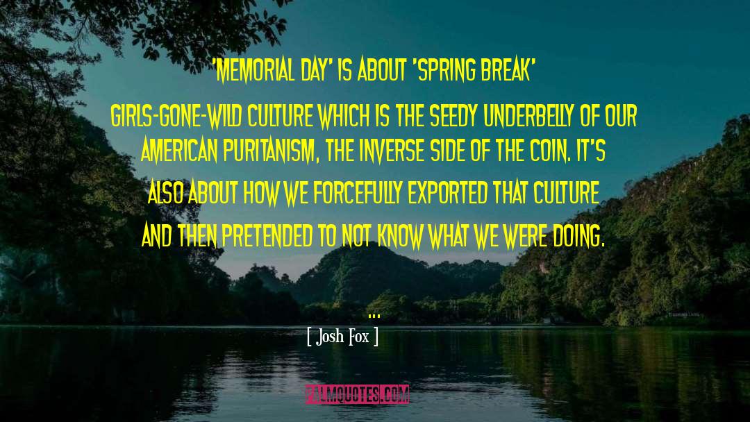 Memorial Day Poems quotes by Josh Fox