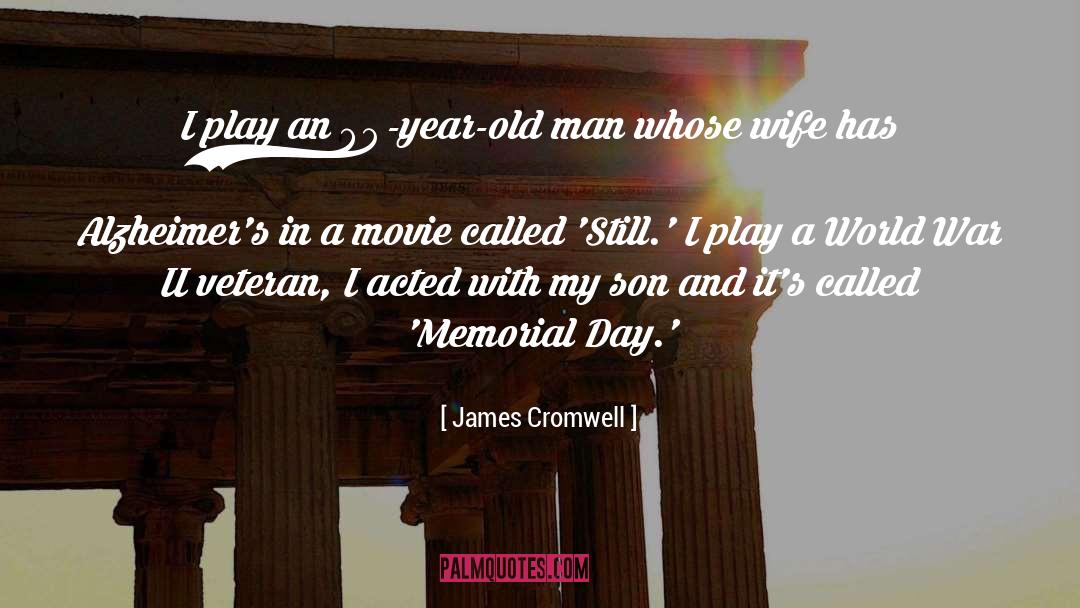 Memorial Day quotes by James Cromwell