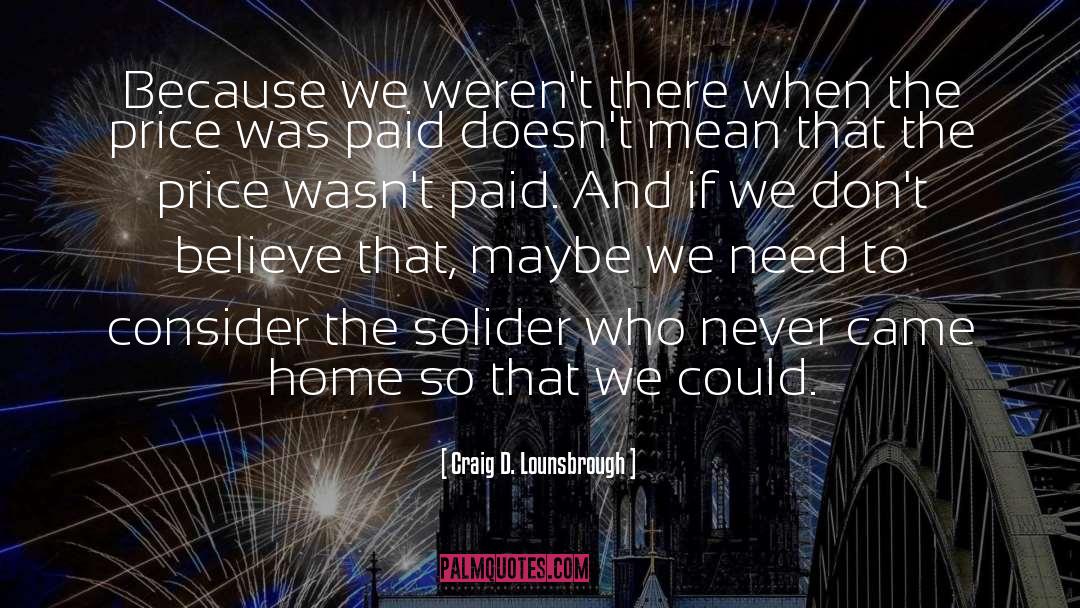 Memorial Day Remembrance quotes by Craig D. Lounsbrough