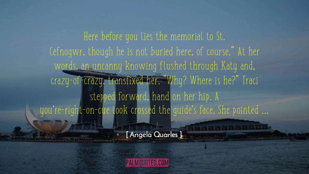 Memorial quotes by Angela Quarles