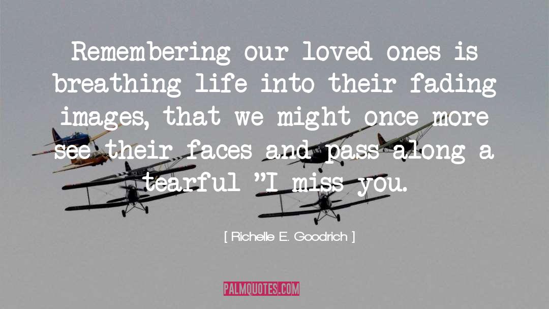 Memorial quotes by Richelle E. Goodrich