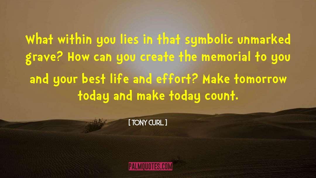 Memorial quotes by Tony Curl