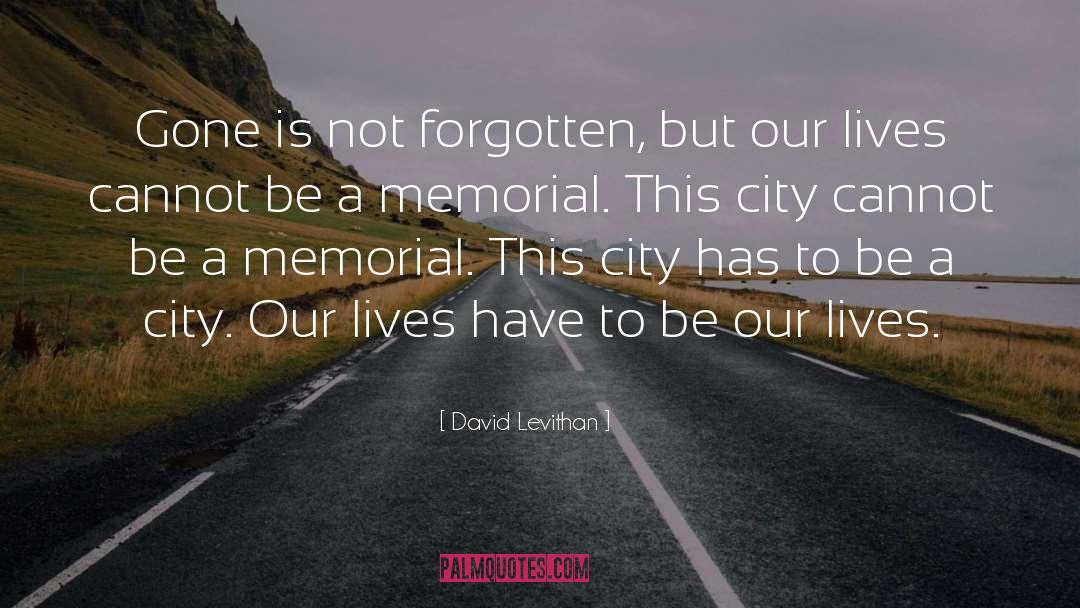 Memorial quotes by David Levithan