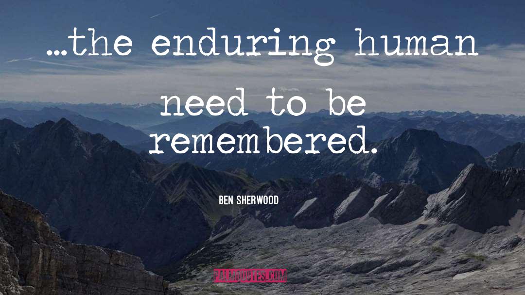 Memorials quotes by Ben Sherwood